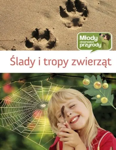 Książka - Ślady i tropy zwierząt. Młody obserwator przyrody