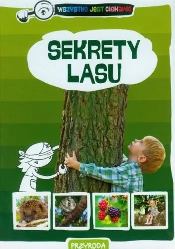 Książka - Sekrety lasu. Wszystko jest ciekawe
