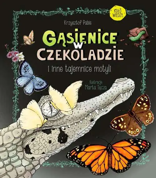 Książka - Gąsienice w czekoladzie i inne tajemnice motyli