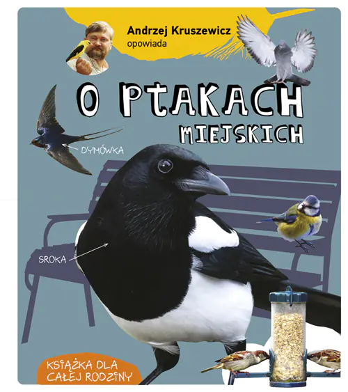 Książka - Andrzej Kruszewicz opowiada o ptakach miejskich