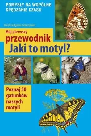 Jaki to motyl. Mój pierwszy przewodnik