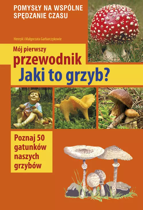 Książka - Mój pierwszy przewodnik. Jaki to grzyb?