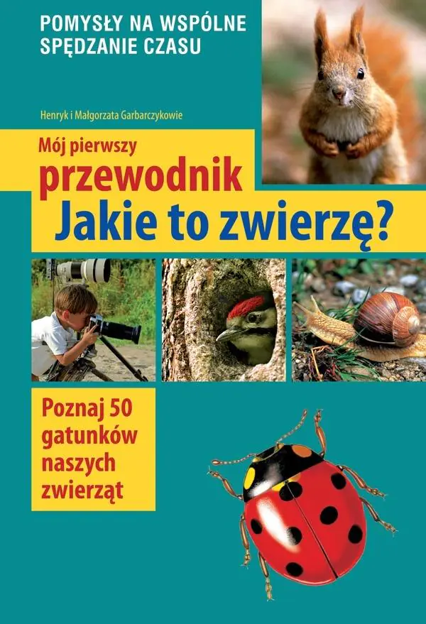 Książka - Mój pierwszy przewodnik. Jakie to zwierzę?