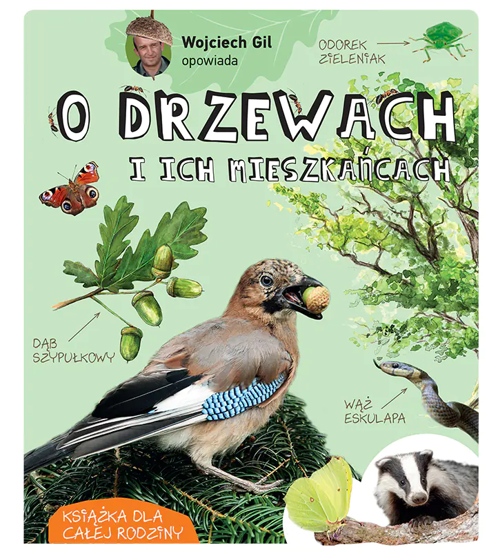 Książka - Wojciech Gil opowiada o drzewach i ich mieszkańcach