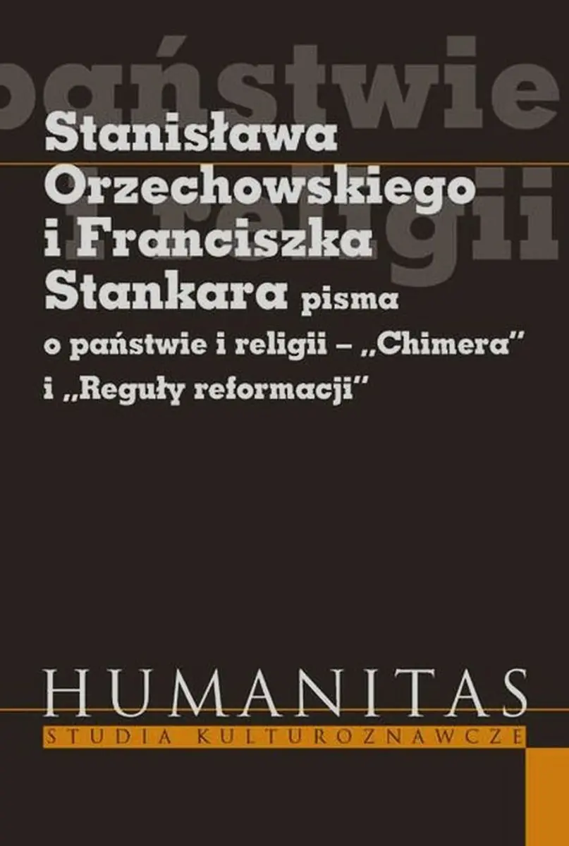 Książka - S. Orzechowskiego i F. Stankara pisma o państwie..