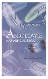 Aniołowie nas nie opuszczają