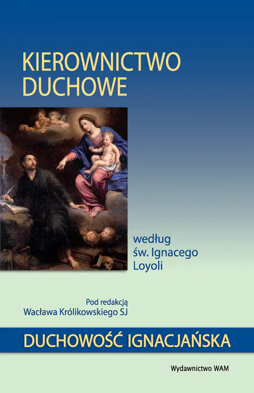 Książka - Kierownictwo duchowe według św. Ignacego Loyoli