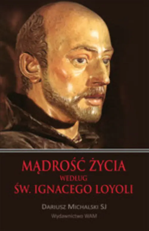 Książka - Mądrość życia według Św. Ignacego Loyoli