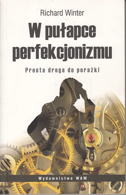Książka - W pułapce perfekcjonizmu. Prosta droga do porażki
