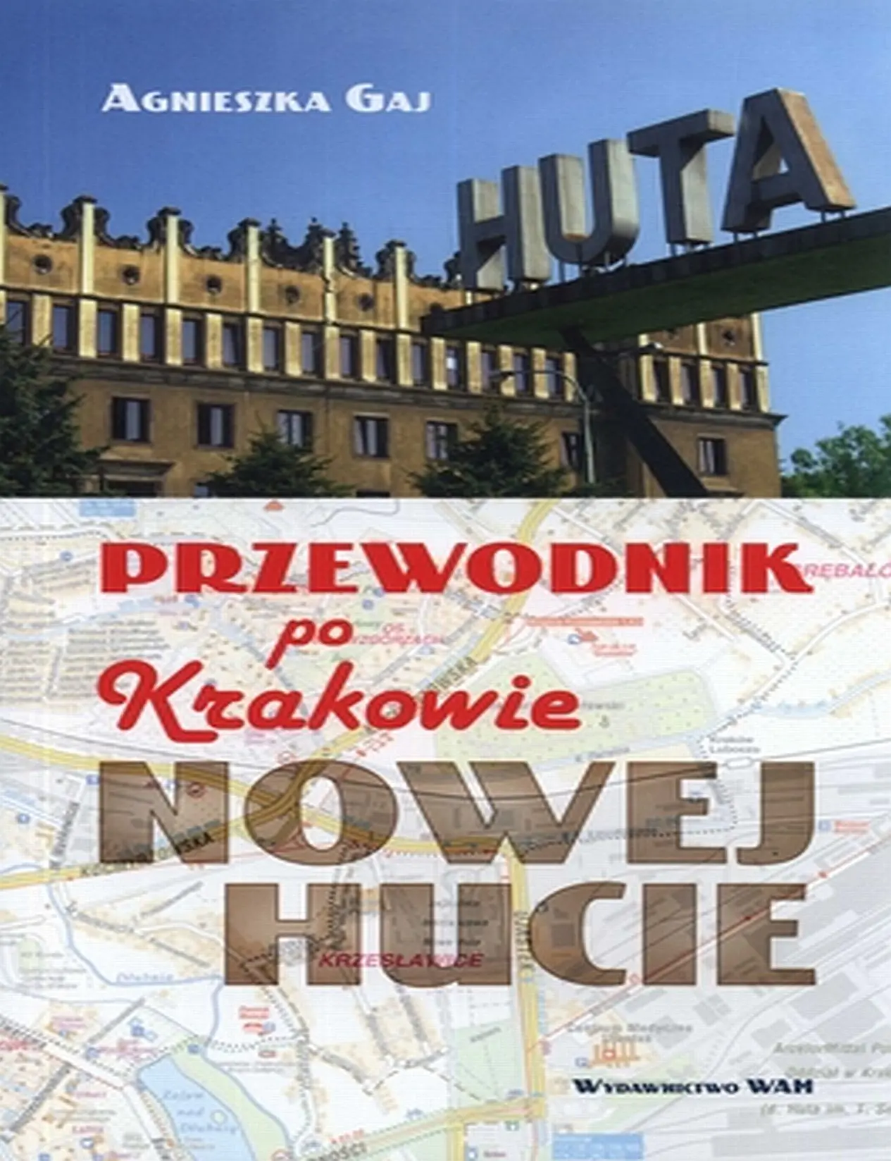 Książka - Przewodnik po Krakowie Nowej Hucie