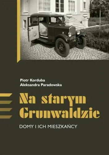 Książka - Na starym Grunwaldzie Domy i ich mieszkańcy