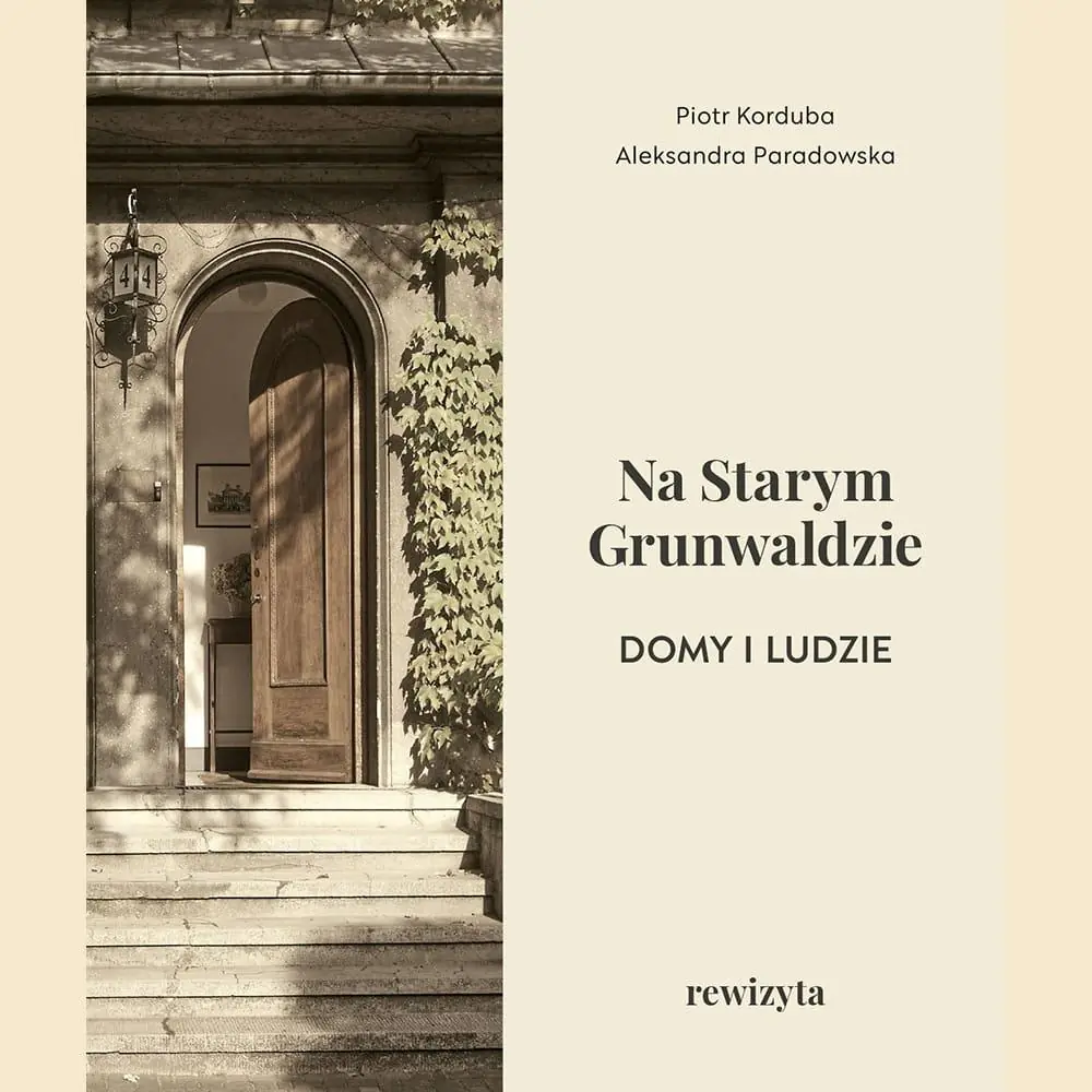 Książka - Na Starym Grunwaldzie. Domy i ludzie. Rewizyta