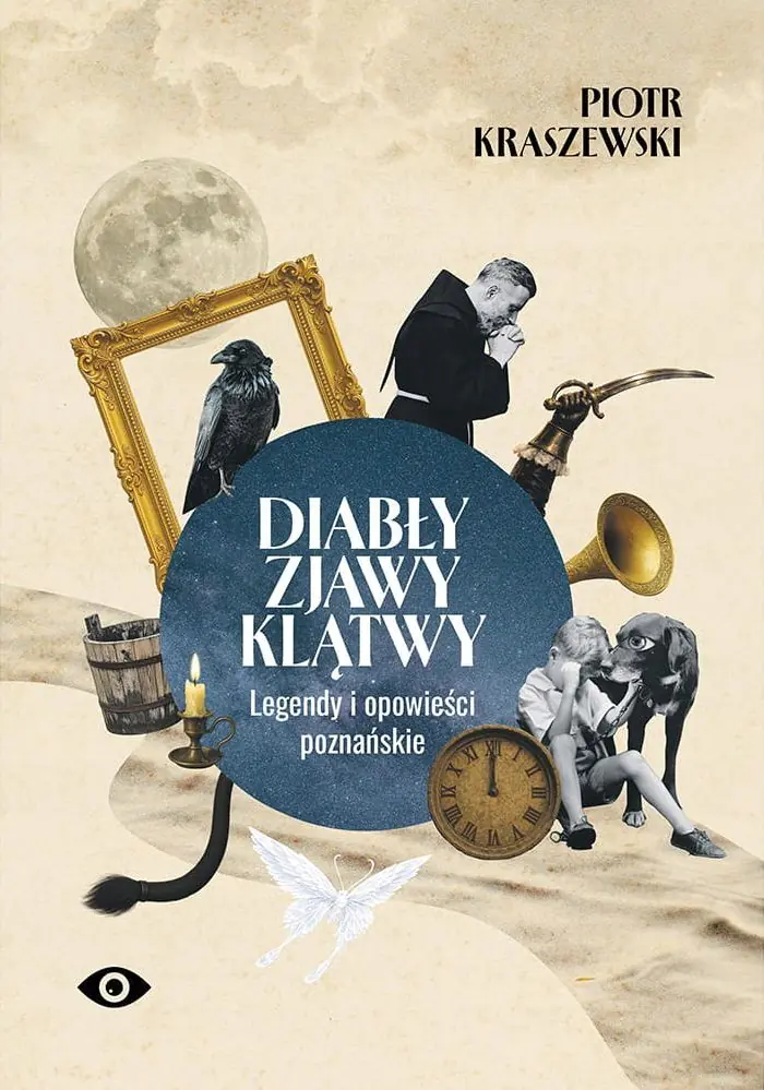 Książka - Diabły, zjawy, klątwy. Legendy i opowieści poznańskie