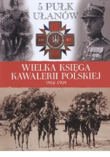 Książka - Wielka Księga Kawalerii Polskiej 1918-1939