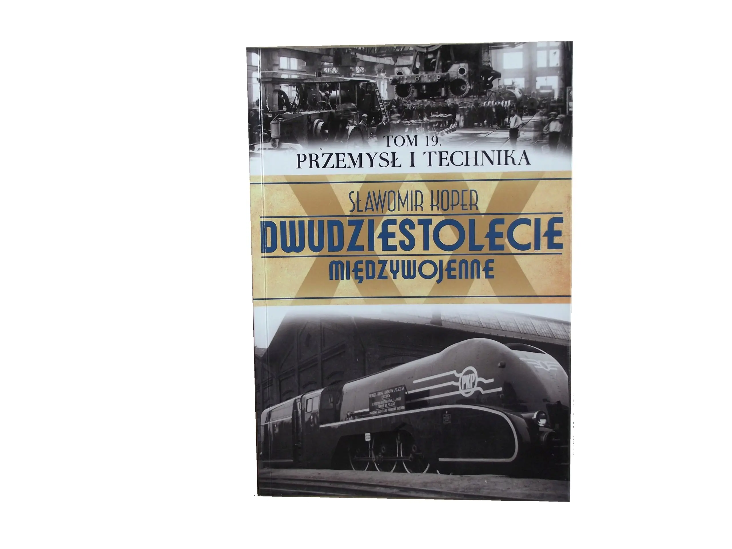 Książka - Dwudziestolecie międzywojenne Tom 19 Przemysł i technika