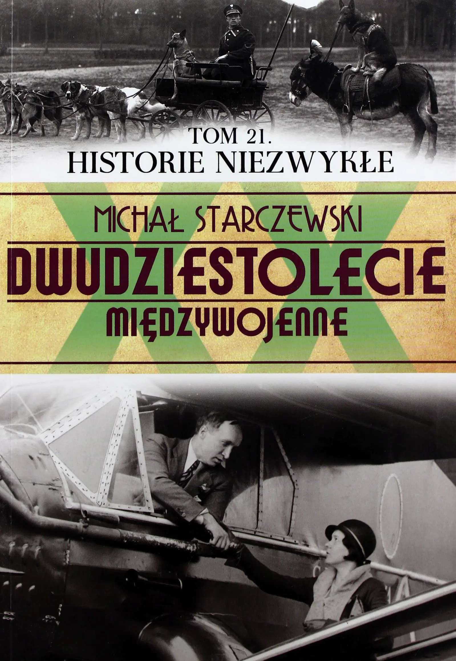 Książka - Historie Niezwykłe. Dwudziestolecie międzywojenne. Tom 21