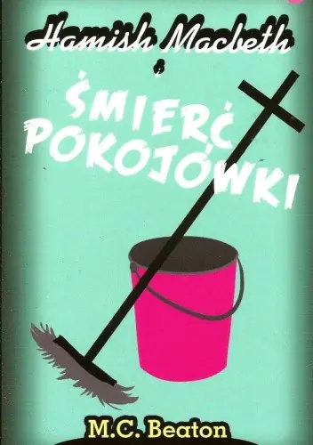 Książka - Hamish Macbeth i śmierć pokojówki