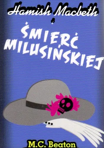 Książka - Hamish Macbeth i śmierć milusińskiej tom 23