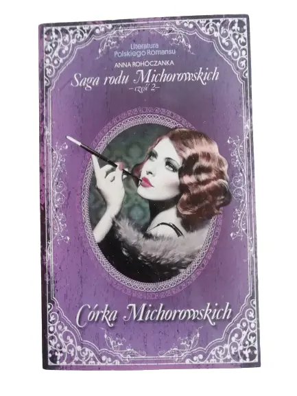 Książka - Córka Michorowskich. Saga Rodu Michorowskich. Część 2.  Literatura Polskiego Romansu. Tom 22