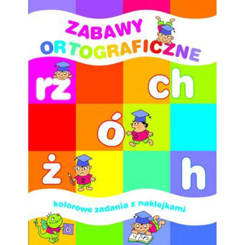 Książka - Zabawy ortograficzne.Kolorowe zadania z naklejkami