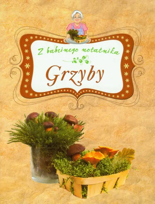 Książka - Grzyby Z babcinego notatnika