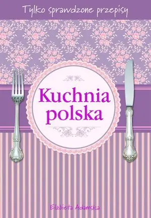 Książka - Kuchnia polska. Tylko sprawdzone przepisy (fiolet)