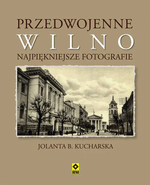 Książka - Przedwojenne Wilno. Najpiękniejsze fotografie