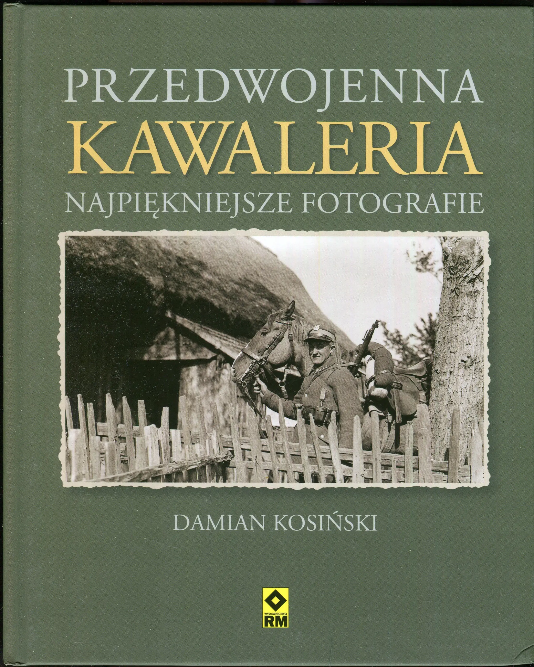 Książka - Przedwojenna kawaleria. Najpiękniejsze fotografie