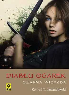 Książka - Czarna wierzba. Diabłu ogarek. Tom 1