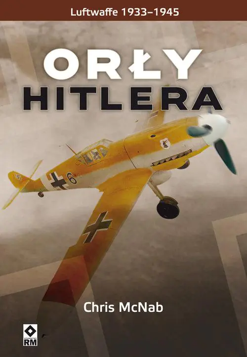 Książka - Orły Hitlera. Luftwaffe 1933-1945