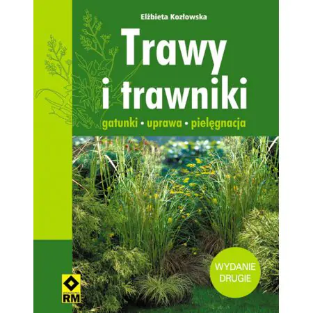 Trawy i trawniki. Gatunki, uprawa, pielęgnacja