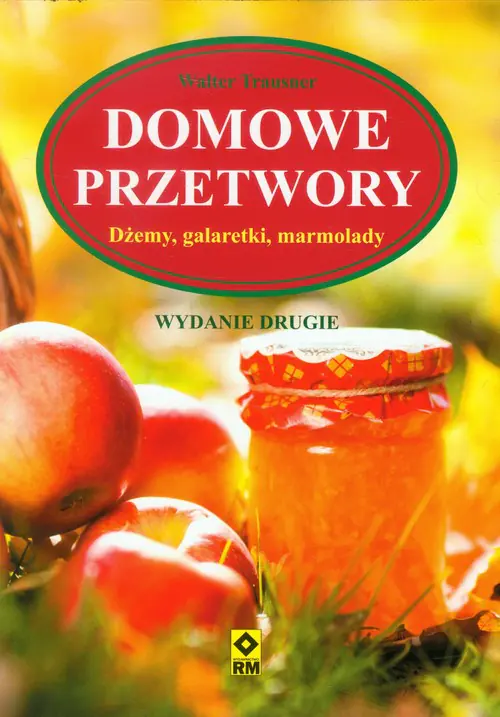 Książka - Domowe przetwory. Dżemy, galaretki, marmolady