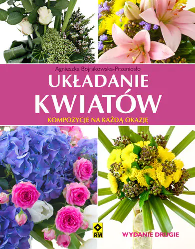 Książka - Układanie kwiatów. Kompozycje na każdą okazję