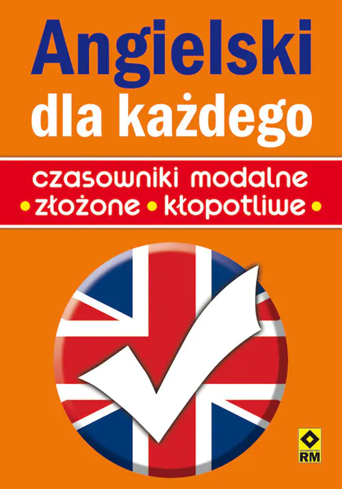 Książka - Angielski dla każdego. Czasowniki modalne złożone, kłopotliwe