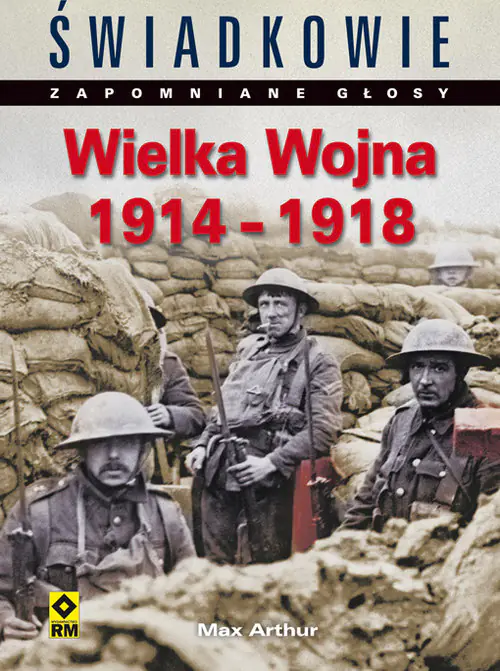 Książka - Świadkowie. Zapomniane głosy. Pierwsza wojna światowa