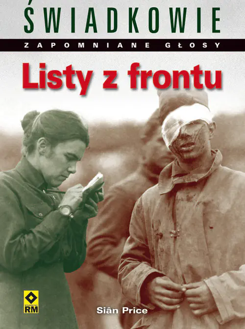 Książka - Świadkowie. Zapomniane głosy. Listy żołnierzy z wojny