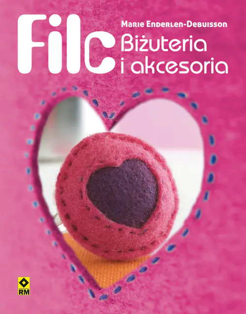 Książka - Filc. Biżuteria i akcesoria