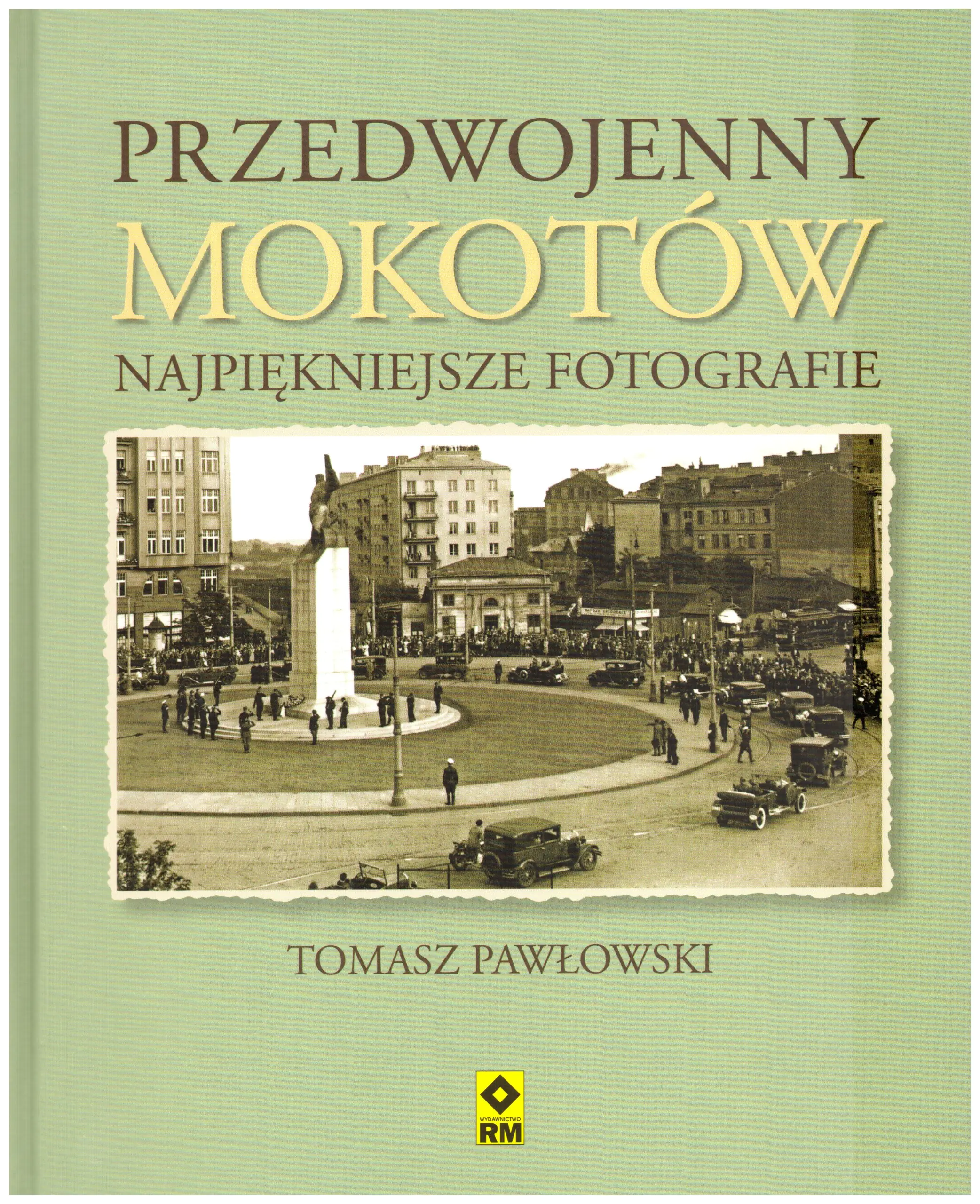 Książka - Przedwojenny Mokotów. Najpiękniejsze fotografie