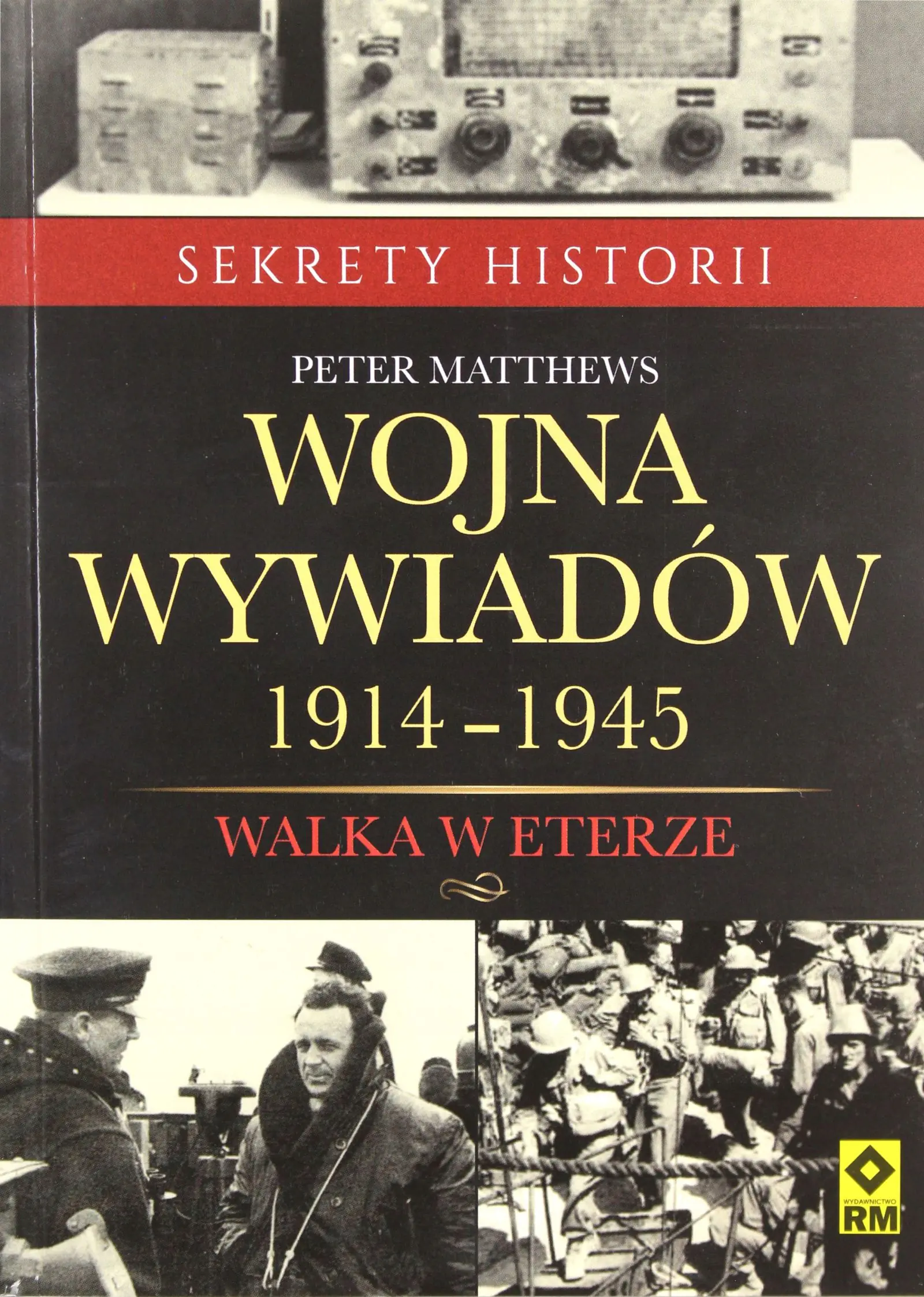 Książka - Wojna wywiadów 1914-1945. Walka w eterze