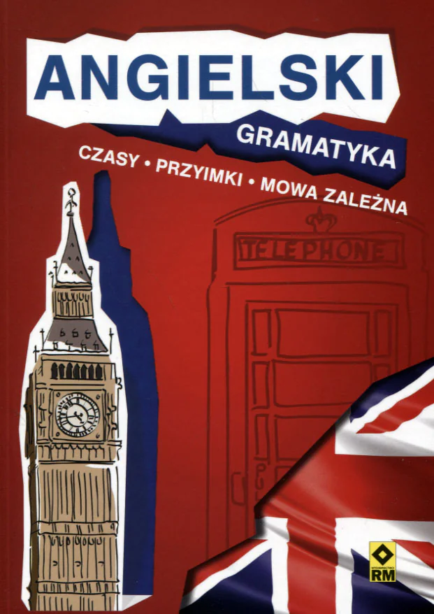 Książka - Angielski.Gramatyka. Czasy, przyimki, mowa zależna