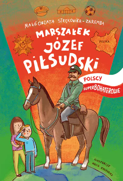 Książka - Marszałek Józef Piłsudski. Polscy superbohaterowie