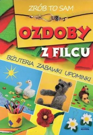 Książka - Ozdoby z filcu Zrób to sam