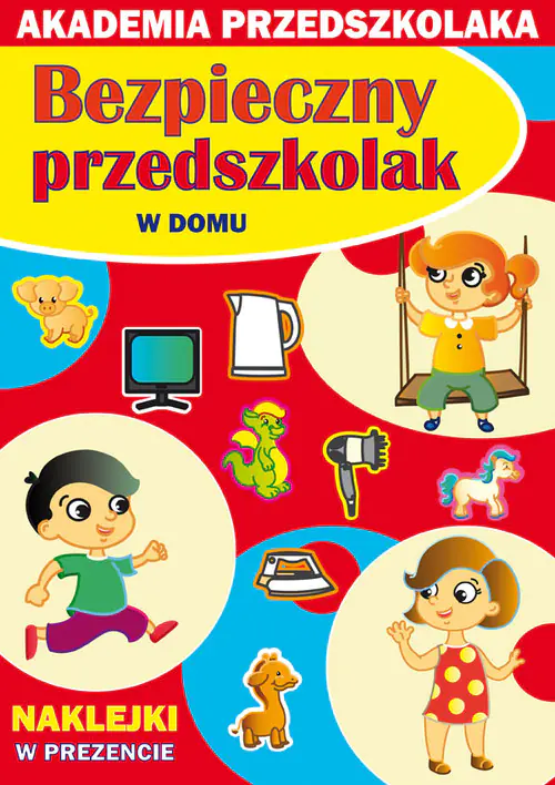 Książka - Akademia przedszkolaka. Bezpieczny... W domu