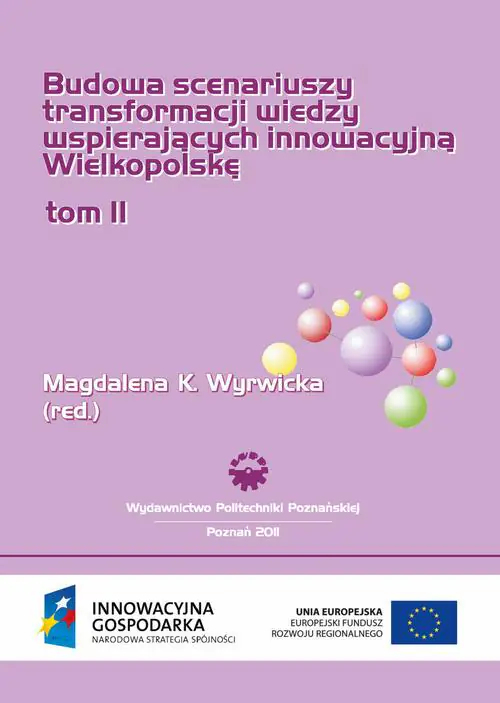 Książka - Budowa scenariuszy transformacji wiedzy wspierających innowacyjną Wielkopolskę. Badania uzupełniające. Tom 2