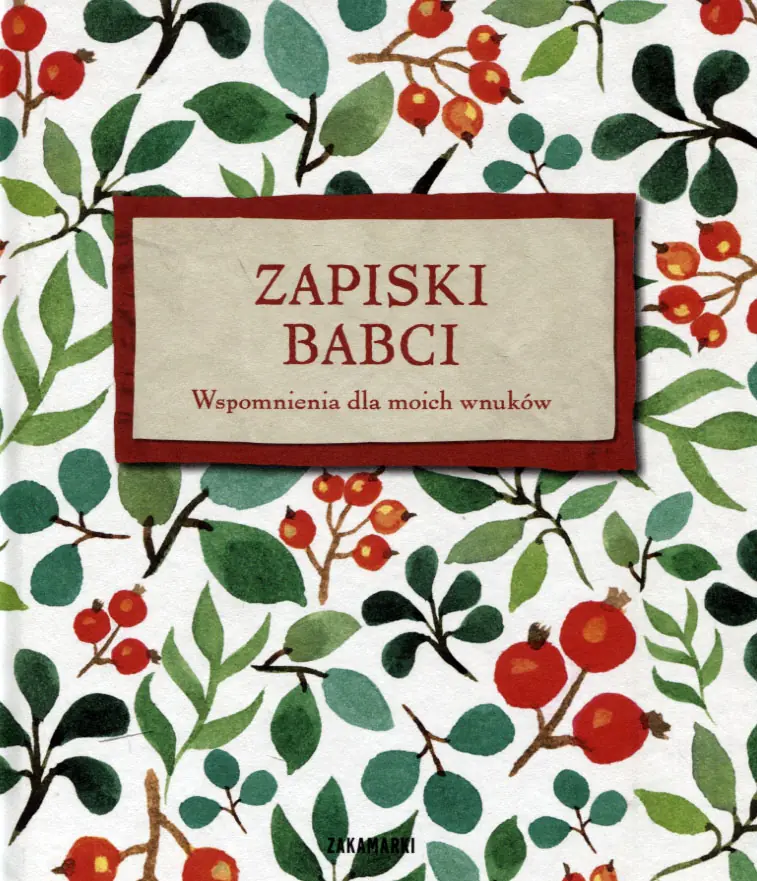 Książka - Zapiski babci. Wspomnienia dla moich wnuków