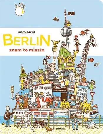 Berlin. Znam to miasto