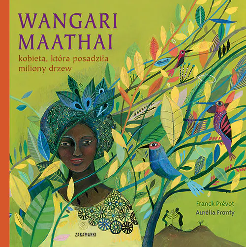 Książka - Wangari Maathai – kobieta, która posadziła miliony drzew