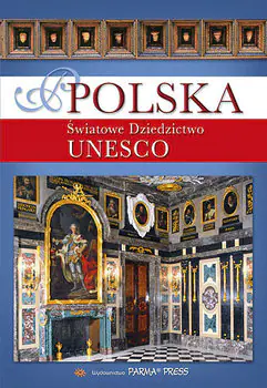 Książka - Polska. Światowe dziedzictwo Unesco