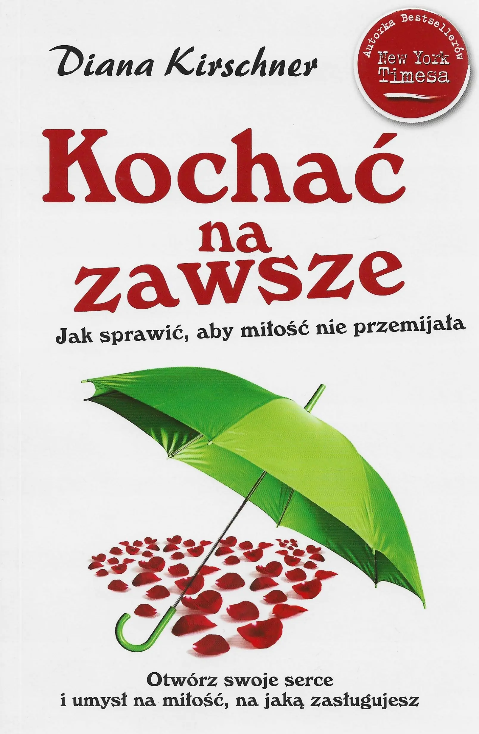Książka - Kochać na zawsze. Jak sprawić, aby miłość nie przemijała