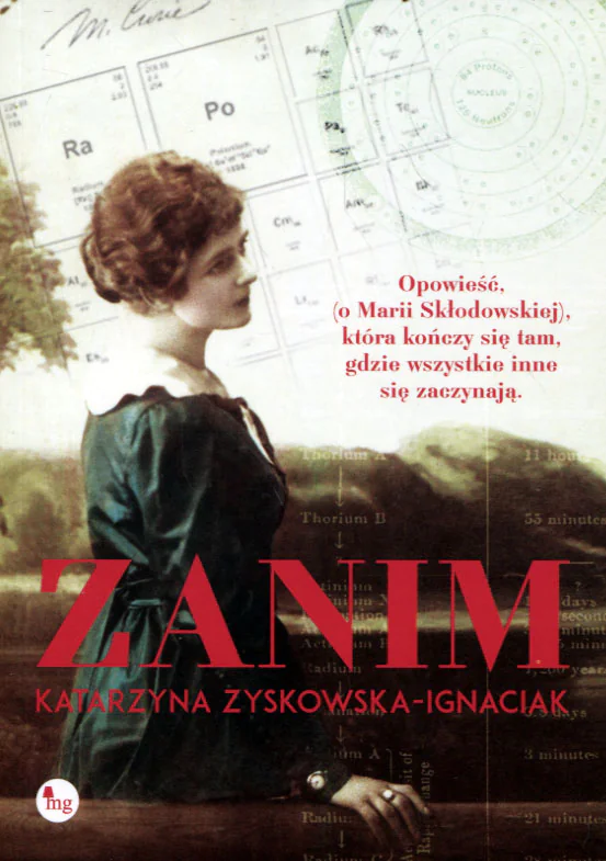 Książka - Zanim. Opowieść o życiu Marii Skłodowskiej-Curie. Historia, która kończy się tam, gdzie wszystkie inne się zaczynają